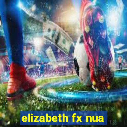 elizabeth fx nua